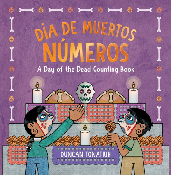 Dia de Muertos: Numeros: A Day of the Dead Counting Book (A Bilingual Board Book) - Duncan Tonatiuh - Books - Abrams - 9781419764479 - August 14, 2025