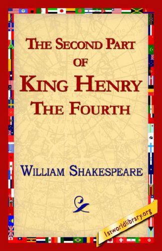 The Second Part of King Henry Iv - William Shakespeare - Libros - 1st World Publishing - 9781421813479 - 12 de noviembre de 2005