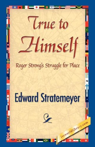 True to Himself - Edward Stratemeyer - Kirjat - 1st World Library - Literary Society - 9781421842479 - perjantai 15. kesäkuuta 2007