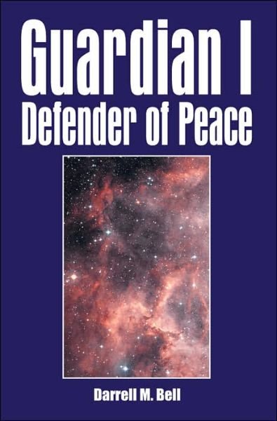 Cover for Bell, Darrell , M. · Guardian I Defender of Peace (Paperback Book) (2006)