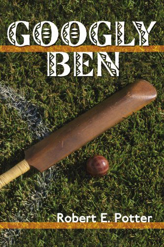 Googly Ben - Robert Potter - Livres - AuthorHouse - 9781425927479 - 23 août 2006