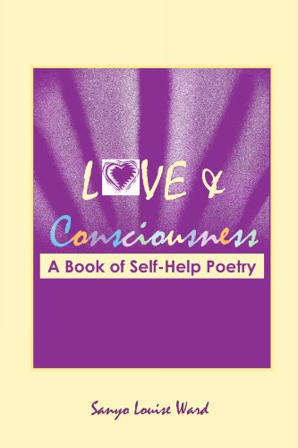 Cover for Sanyo Louise Ward · Love &amp; Consciousness: a Book of Self-help Poetry (Paperback Book) (2006)