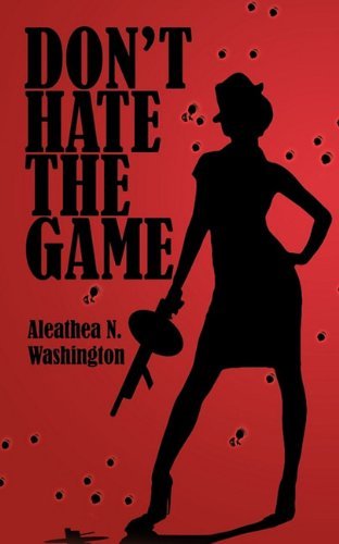 Cover for Aleathea N. Washington · Don't Hate the Game (Pocketbok) (2011)
