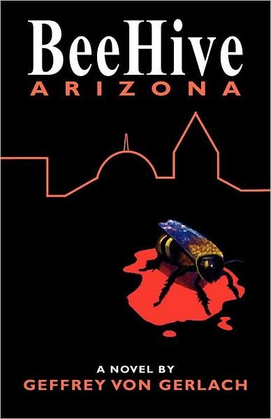 Cover for Geffrey Von Gerlach · Beehive Arizona (Pocketbok) (2012)