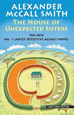 The House of Unexpected Sisters - Alexander McCall Smith - Książki - Large Print Press - 9781432844479 - 26 czerwca 2018