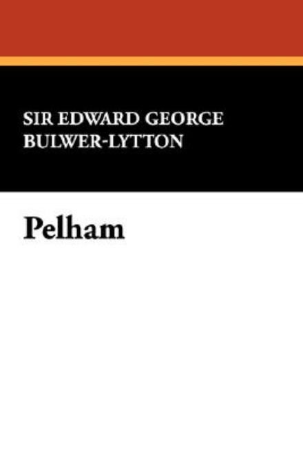 Cover for Edward George Bulwer-lytton · Pelham (Hardcover Book) (2024)