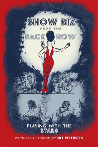 Cover for Bill Peterson · Show Biz from the Back Row: Playing with the Stars (Paperback Book) (2009)