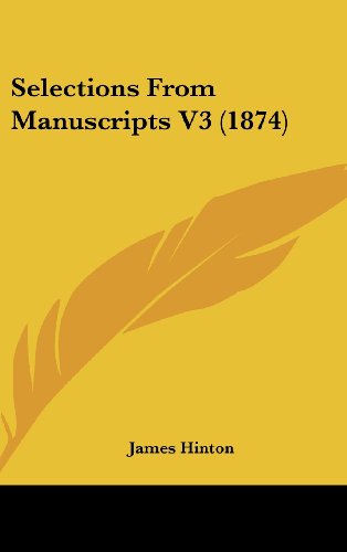 Cover for James Hinton · Selections from Manuscripts V3 (1874) (Hardcover Book) (2008)