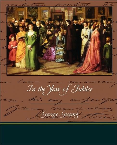 In the Year of Jubilee - George Gissing - Books - Book Jungle - 9781438516479 - April 27, 2009