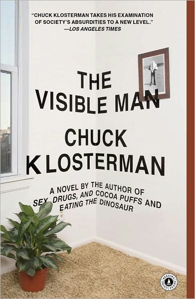 Cover for Chuck Klosterman · The Visible Man (Paperback Bog) (2012)