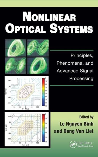 Cover for Le Nguyen Binh · Nonlinear Optical Systems: Principles, Phenomena, and Advanced Signal Processing - Optics and Photonics (Hardcover Book) (2012)