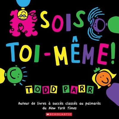 Cover for Todd Parr · Sois Toi-Meme! (Hardcover Book) (2018)