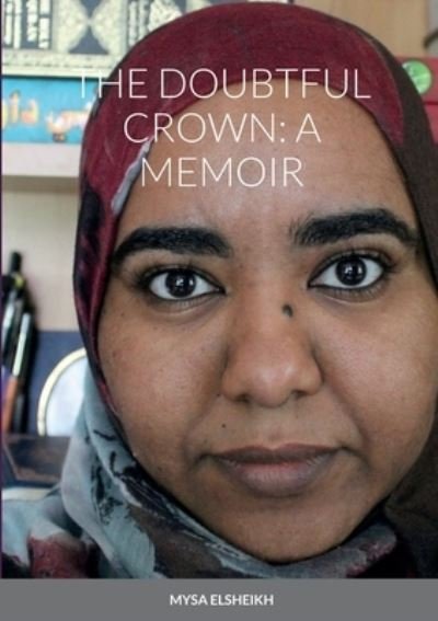 Cover for Mysa Elsheikh · The Doubtful Crown (Paperback Bog) (2021)