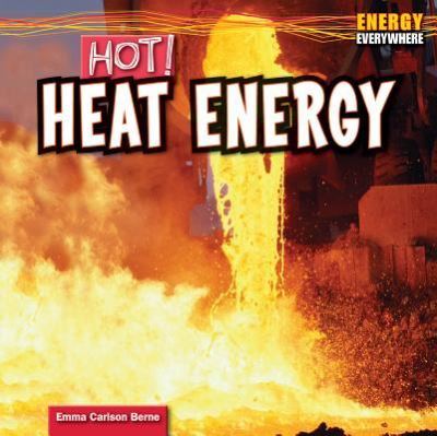 Cover for Emma Carlson Berne · Hot! heat energy (Book) [1st edition] (2013)