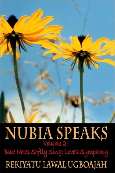 Cover for Rekiyatu Lawal Ugboajah · Nubia Speaks, Vol. 2: Blue Notes Softy Sing: Love's Symphony (Paperback Book) (2010)