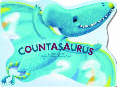 Countasaurus - Megan E. Bryant - Kirjat - Chronicle Books - 9781452107479 - maanantai 1. lokakuuta 2012