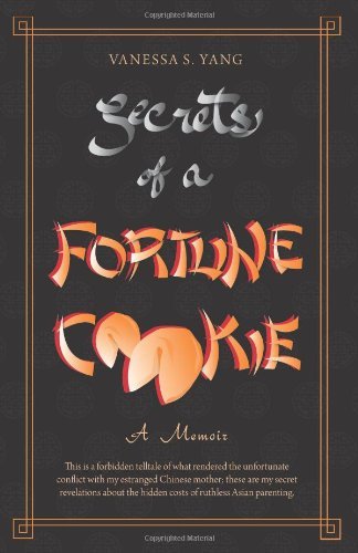 Cover for Vanessa S. Yang · Secrets of a Fortune Cookie: a Memoir (Paperback Book) (2012)