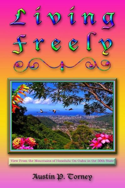 Cover for Austin P Torney · Living Freely (Paperback Book) (2010)