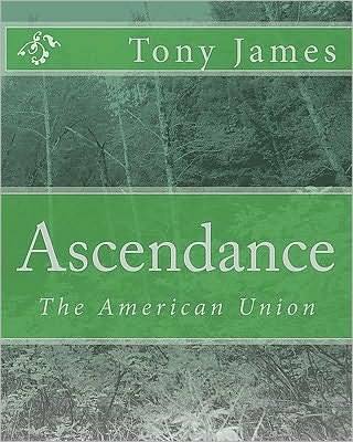 Cover for Tony James · Ascendance: the American Union (Paperback Book) (2010)