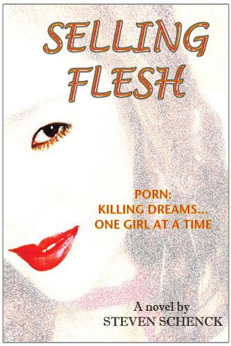 Cover for Steven Schenck · Selling Flesh (Paperback Book) (2010)