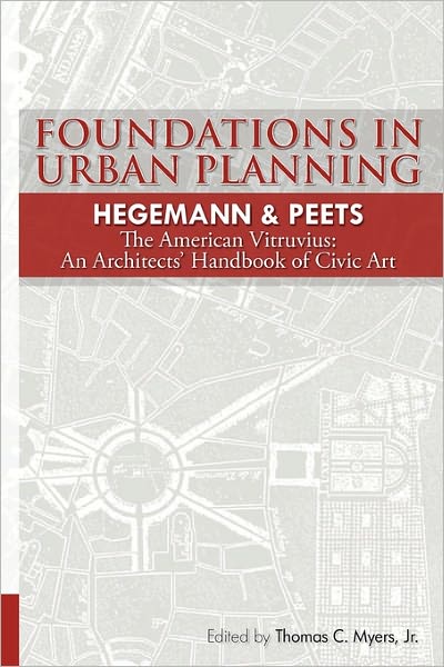 Cover for Werner Hegemann · Foundations in Urban Planning - Hegemann &amp; Peets: the American Vitruvius: an Architects' Handbook of Civic Art (Taschenbuch) (2010)