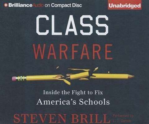 Cover for Steven Brill · Class Warfare Inside the Fight to Fix America's Schools (CD) (2012)