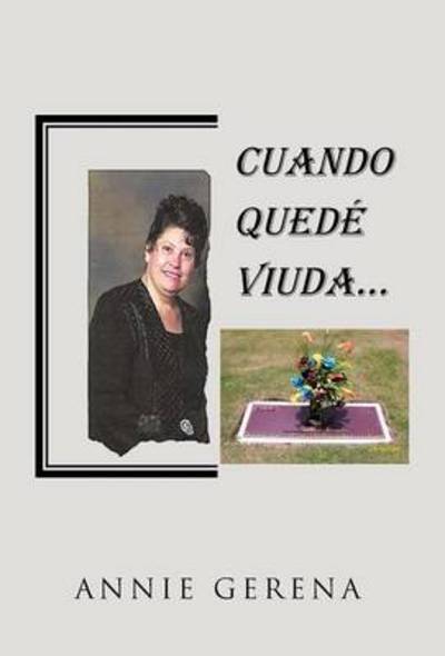 Cover for Annie Gerena · Cuando Qued Viuda... (Hardcover Book) (2013)