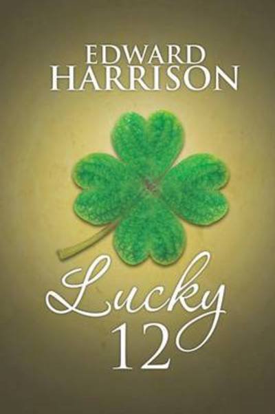 Cover for Edward Harrison · Lucky 12 (Paperback Book) (2013)