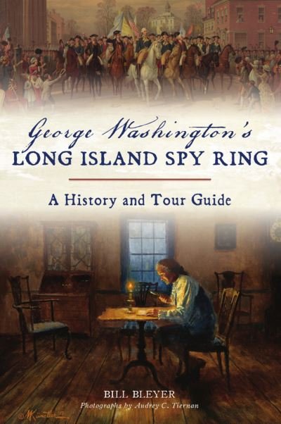 Cover for Bill Bleyer · George Washington's Long Island Spy Ring (Paperback Book) (2021)