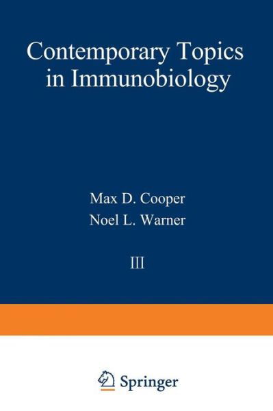 Contemporary Topics in Immunobiology: Volume 3 - Max Cooper - Bøger - Springer-Verlag New York Inc. - 9781468430479 - 19. marts 2012