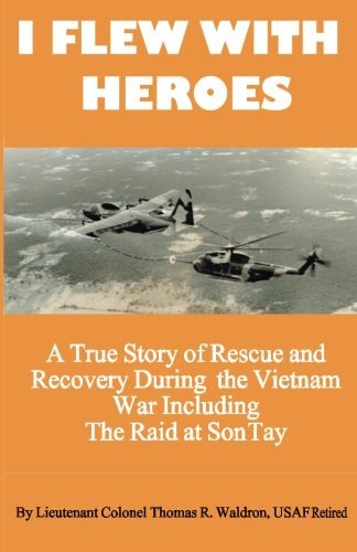 Cover for Lcol Thomas R. Waldron · I Flew with Heroes: Gunship on the Son Tay Pow Raid (Taschenbuch) (2012)