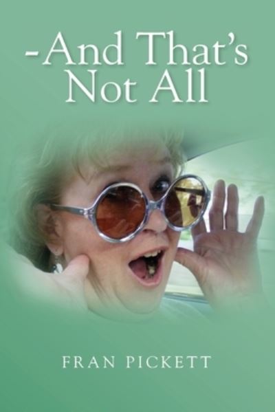 Cover for Fran Pickett · - And That's Not All (Paperback Book) (2012)