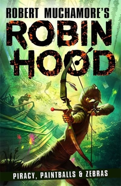 Cover for Robert Muchamore · Robin Hood 2: Piracy, Paintballs &amp; Zebras (Robert Muchamore's Robin Hood) - Robert Muchamore's Robin Hood (Paperback Book) (2021)