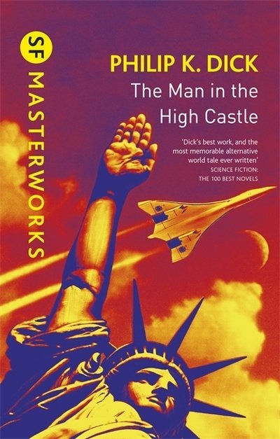 The Man In The High Castle - Philip K Dick - Kirjat - Orion Publishing Co - 9781473223479 - torstai 14. marraskuuta 2019