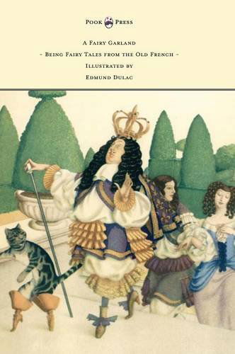 Cover for A Fairy Garland - Being Fairy Tales from the Old French - Illustrated by Edmund Dulac (Hardcover Book) (2014)