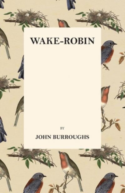 Cover for John Burroughs · Wake-Robin (Pocketbok) (2016)