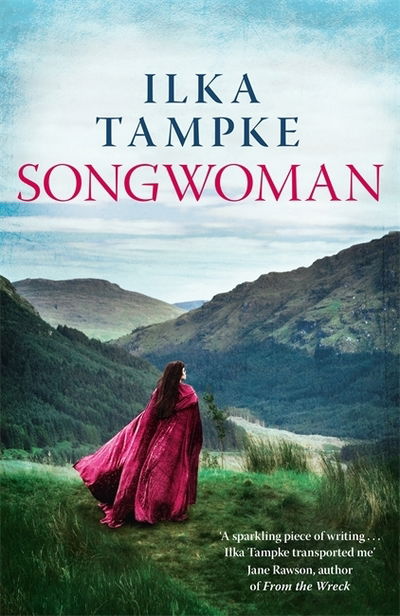 Cover for Ilka Tampke · Songwoman: a stunning historical novel from the acclaimed author of 'Skin' (Hardcover Book) (2018)