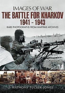 Cover for Anthony Tucker-Jones · Battle for Kharkov 1941 - 1943 (Pocketbok) (2016)