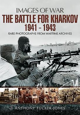 Cover for Anthony Tucker-Jones · Battle for Kharkov 1941 - 1943 (Paperback Book) (2016)