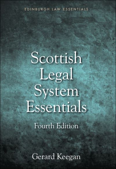 Cover for Gerard Keegan · Scottish Legal System Essentials, 4th Edition - Edinburgh Law Essentials (Paperback Book) (2020)