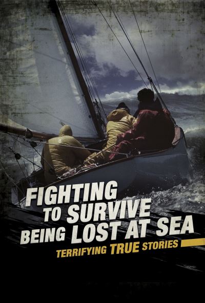 Cover for Elizabeth Raum · Fighting to Survive Being Lost at Sea - Terrifying True Stories (N/A) (2020)