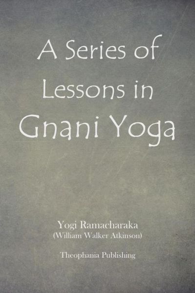 Cover for Yogi Ramachakara · A Series of Lessons in Gnani Yoga (Paperback Book) (2012)