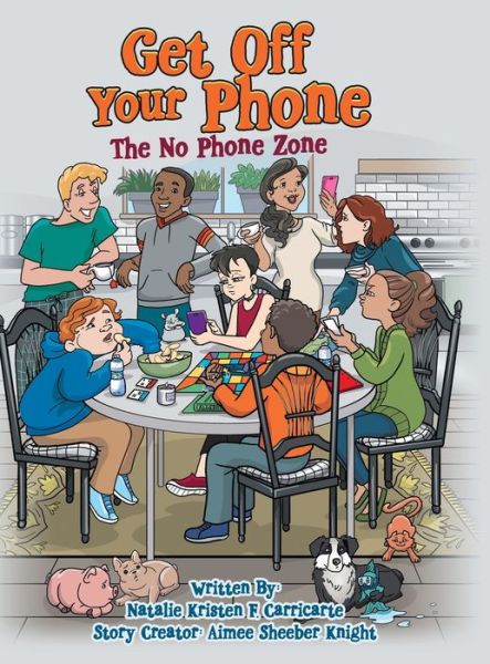 Cover for Natalie Kristen F. Carricarte · Get off Your Phone : The No Phone Zone (Hardcover Book) (2020)