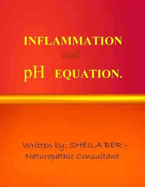 Cover for Sheila Ber · Inflammation and Ph Equation. Written by Sheila Ber. (Taschenbuch) (2012)