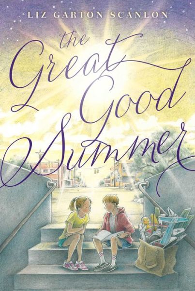 Cover for Liz Garton Scanlon · The Great Good Summer (Hardcover Book) (2015)