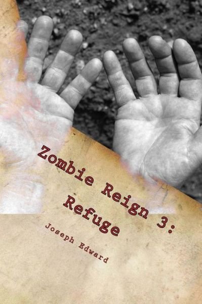 Cover for Joseph Edward · Zombie Reign 3: Refuge (Volume 3) (Pocketbok) (2013)