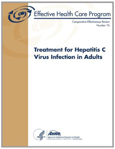 Cover for Agency for Healthcare Research and Quality · Treatment for Hepatitis C Virus Infection in Adults: Comparative Effectiveness Review Number 76 (Pocketbok) (2013)