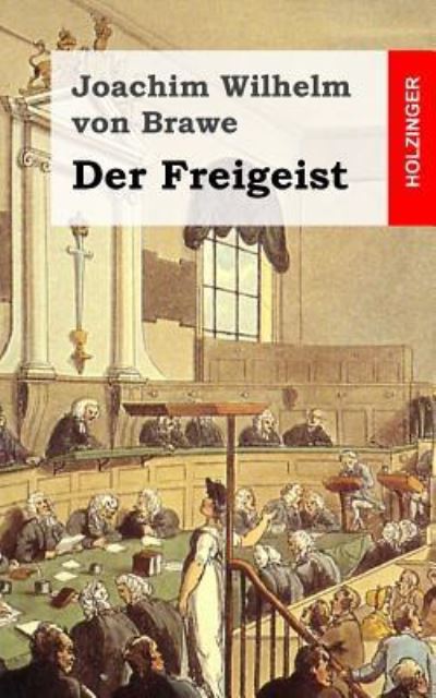 Cover for Joachim Wilhelm Von Brawe · Der Freigeist (Paperback Book) (2013)