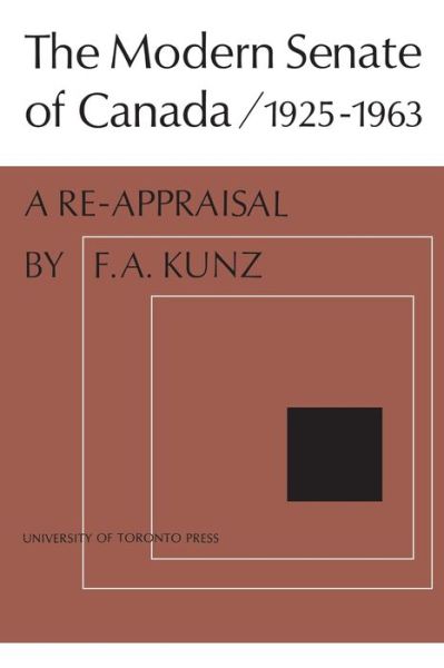 Cover for Frank A. Kunz · The Modern Senate of Canada 1925-1963 (Pocketbok) (1965)