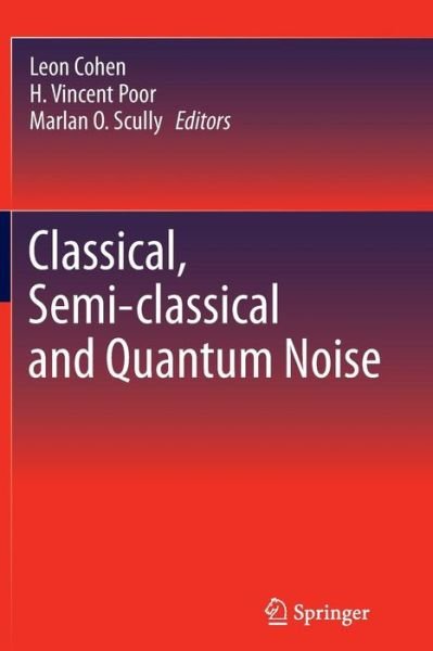 Cover for Leon Cohen · Classical, Semi-classical and Quantum Noise (Taschenbuch) [2012 edition] (2014)